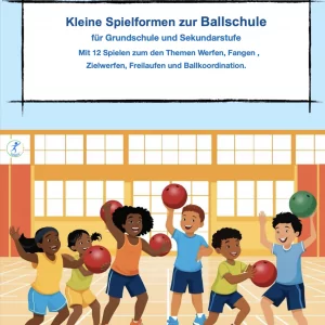 Kleine Spiele zur Ballschule für den Sportunterricht [Digital]