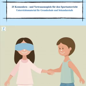 Kennenlern- und Vertrauensspiele für den Sportunterricht [Digital]