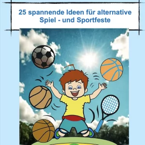 25 spannende Ideen für alternative Spiel- und Sportfeste [Digital]