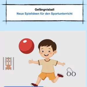 Neue Spielideen für den Sportunterricht - Gefängnisball [Digital]