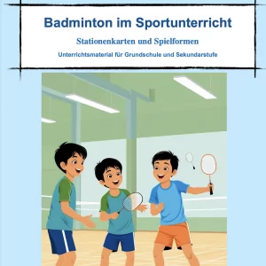 Badminton - Stationskarten und Spielformen für den Sportunterricht [Digital]