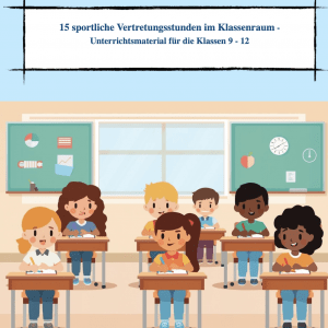 15 Ideen für sportliche Vertretungsstunden im Klassenraum für die Klassen 9-12 [Digital]